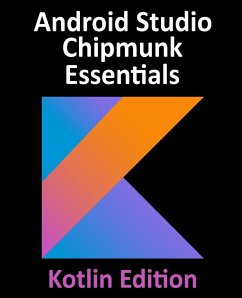 Android Studio Chipmunk Essentials - Kotlin Edition - Smyth, Neil