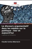 Le discours argumentatif dans les médias sur la politique : hier et aujourd'hui