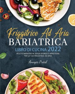 Friggitrice Ad Aria Bariatrica Libro Di Cucina 2022 - Priesl, Annyer