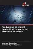 Produzione di enzimi ligninolitici da parte del Pleurotus ostreatus