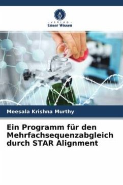 Ein Programm für den Mehrfachsequenzabgleich durch STAR Alignment - Murthy, Meesala Krishna;Samal, Dibyaranjan;Khandayataray, Pratima