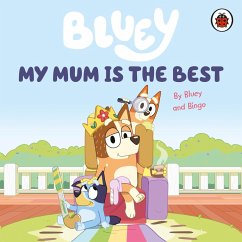 Bluey: My Mum Is the Best (eBook, ePUB) - Bluey