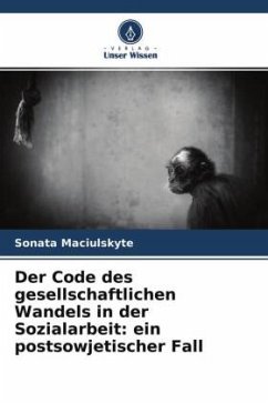 Der Code des gesellschaftlichen Wandels in der Sozialarbeit: ein postsowjetischer Fall - Maciulskyte, Sonata