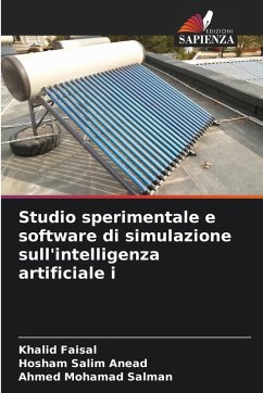 Studio sperimentale e software di simulazione sull'intelligenza artificiale i - Faisal, Khalid;Anead, Hosham Salim;Salman, Ahmed Mohamad