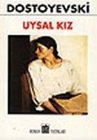 Uysal Kiz - Mihaylovic Dostoyevski, Fyodor