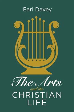 The Arts and the Christian Life (eBook, ePUB)