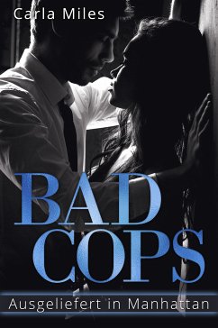 Bad Cops - Ausgeliefert in Manhattan (eBook, ePUB) - Miles, Carla