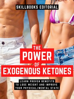 The Power Of Exogenous Ketones (eBook, ePUB) - Editorial, Skillbooks