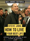 Steve Jobs: How To Live Your Best Life (eBook, ePUB)