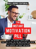 The Instant Motivation Pill (eBook, ePUB)
