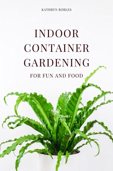Indoor Container Gardening (eBook, ePUB)