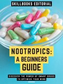 Nootropics: A Beginners Guide (eBook, ePUB)