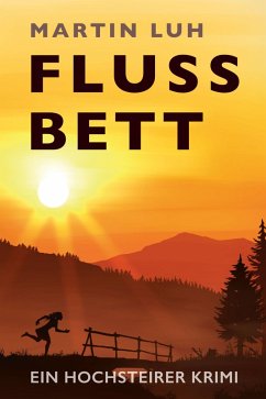 Flussbett - Ein Hochsteirer Krimi (eBook, ePUB) - Luh, Martin