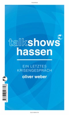 Talkshows hassen (Mängelexemplar) - Weber, Oliver