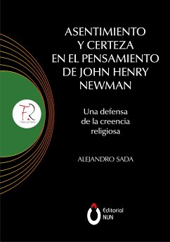 Asentimiento y certeza en el pensamiento de John Henry Newman (eBook, ePUB) - Sada Mier y Terán, Alejandro