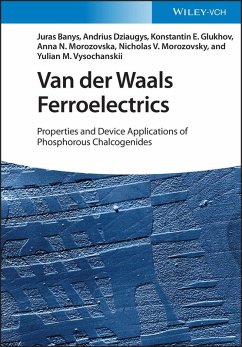 Van der Waals Ferroelectrics (eBook, ePUB) - Banys, Juras; Dziaugys, Andrius; Glukhov, K. E.; Morozovska, Anna N.; Morozovsky, Nicholas V.; Vysochanskii, Yu M.