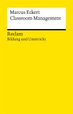 Classroom Management. Strategien für die Gestaltung einer produktiven Lernumgebung. Reclam Bildung und Unterricht (eBook, ePUB)