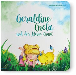 Geraldine, Greta und der kleine Grant (Restauflage) - Fedrizzi, Iris