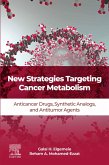 New Strategies Targeting Cancer Metabolism (eBook, ePUB)