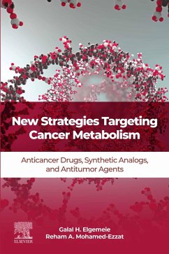 New Strategies Targeting Cancer Metabolism (eBook, ePUB) - Elgemeie, Galal H.; Mohamed-Ezzat, Reham A.