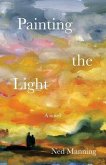 Painting the Light (eBook, ePUB) Painting the Light (eBook, ePUB)