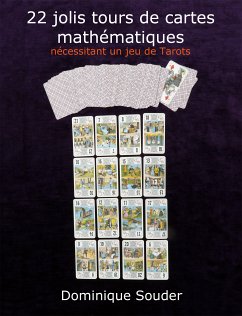 22 jolis tours de cartes mathématiques nécessitant un jeu de tarots (eBook, ePUB) - Souder, Dominique