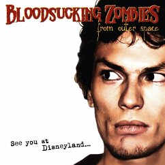 See You At Disneyland...(Lim.Ed.Reissue) - Bloodsucking Zombies From Outer Space