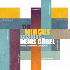 The Mingus Sessions - Gäbel,Denis