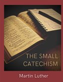 The Small Catechism (eBook, ePUB) The Small Catechism (eBook, ePUB)