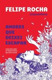 Amores que deixei escapar (eBook, ePUB)