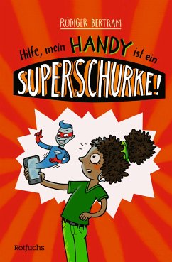 Hilfe, mein Handy ist ein Superschurke! / Das Superschurken-Handy Bd.1 (Mängelexemplar) - Bertram, Rüdiger