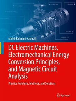 DC Electric Machines, Electromechanical Energy Conversion Principles, and Magnetic Circuit Analysis - Rahmani-Andebili, Mehdi