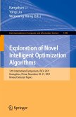 Exploration of Novel Intelligent Optimization Algorithms
