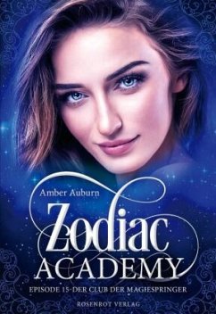 Zodiac Academy, Episode 15 - Der Club der Magiespringer - Auburn, Amber