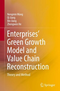 Enterprises¿ Green Growth Model and Value Chain Reconstruction - Wang, Nengmin;Jiang, Qi;Jiang, Bin