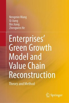 Enterprises¿ Green Growth Model and Value Chain Reconstruction - Wang, Nengmin;Jiang, Qi;Jiang, Bin