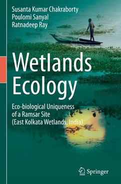 Wetlands Ecology - Chakraborty, Susanta Kumar;Sanyal, Poulomi;Ray, Ratnadeep