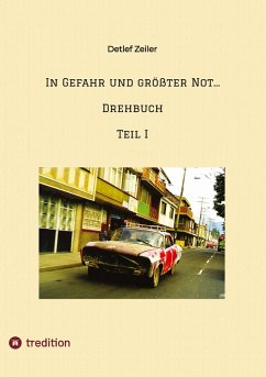 In Gefahr und größter Not... Drehbuch - Zeiler, Detlef