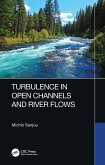 Turbulence in Open Channels and River Flows (eBook, PDF)
