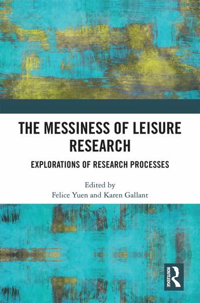 The Messiness of Leisure Research (eBook, ePUB) The Messiness of Leisure Research (eBook, ePUB)