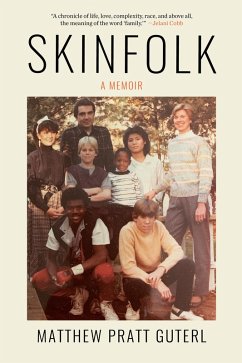 Skinfolk: A Memoir (eBook, ePUB) - Guterl, Matthew Pratt