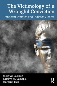 The Victimology of a Wrongful Conviction (eBook, ePUB) - Jackson, Nicky Ali; Campbell, Kathryn M.; Pate, Margaret