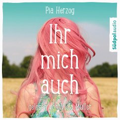 Ihr mich auch - Herzog, Pia