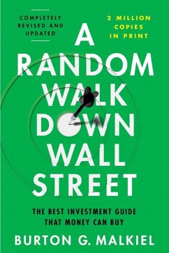 A Random Walk Down Wall Street: The Best Investment Guide That Money Can Buy (13th Edition) (eBook, ePUB) - Malkiel, Burton G.