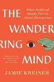 The Wandering Mind: What Medieval Monks Tell Us About Distraction (eBook, ePUB)