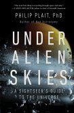 Under Alien Skies: A Sightseer's Guide to the Universe (eBook, ePUB)