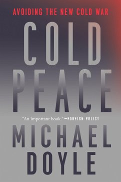 Cold Peace: Avoiding the New Cold War (eBook, ePUB) - Doyle, Michael W.