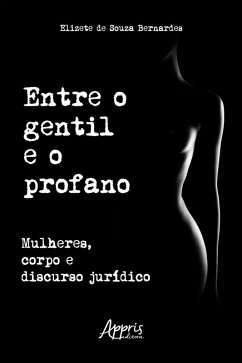 Cover Entre o Gentil e o Profano: Mulheres, Corpo e Discurso Jurídico (eBook, ePUB)