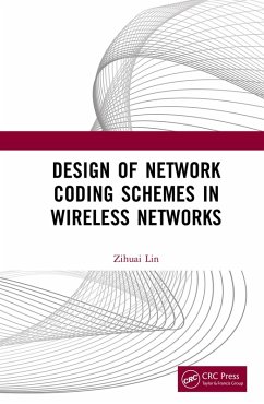 Design of Network Coding Schemes in Wireless Networks (eBook, PDF) - Lin, Zihuai