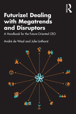 Futurize! Dealing with Megatrends and Disruptors (eBook, ePUB) - de Waal, André; Linthorst, Julie
